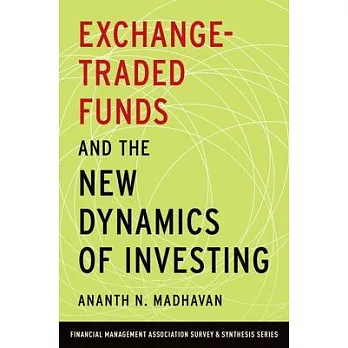 Exchange-Traded Funds and the New Dynamics of Investing