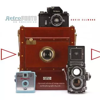 Retro Photo An Obsession: A Personal Selection of Vintage Cameras and the Photographs They Take