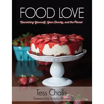 Food Love: Nourishing Yourself, Your Family, and the Planet