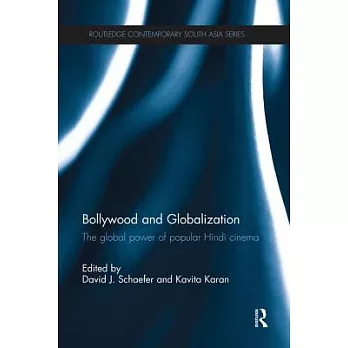 Bollywood and Globalization: The Global Power of Popular Hindi Cinema