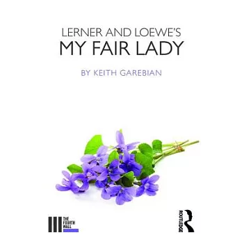 Lerner and Loewe’s My Fair Lady