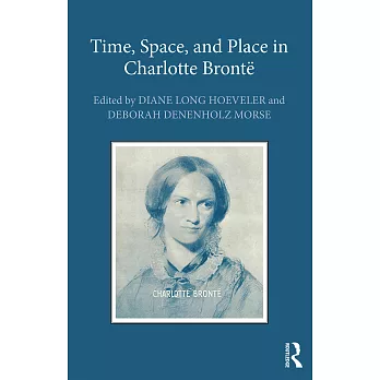 Time, Space, and Place in Charlotte Bronte