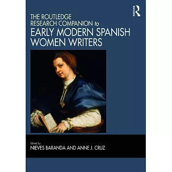 The Routledge Research Companion to Early Modern Spanish Women Writers