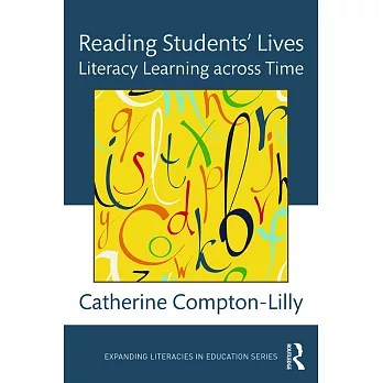 Reading Students’ Lives: Literacy Learning Across Time