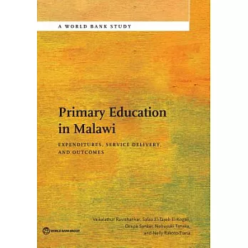 Primary Education in Malawi: Expenditures, Service Delivery, and Outcomes