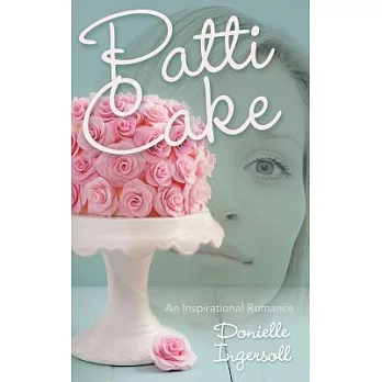 Patti Cake: An Inspirational Romance