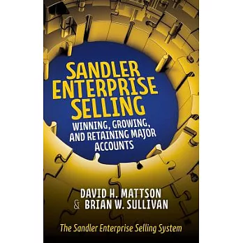 Sandler Enterprise Selling: Winning, Growing, and Retaining Major Accounts