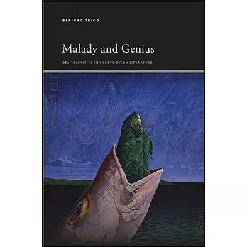Malady and Genius: Self-Sacrifice in Puerto Rican Literature