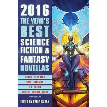 The Year’s Best Science Fiction & Fantasy Novellas 2016