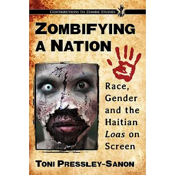 Zombifying a Nation: Race, Gender and the Haitian Loas on Screen