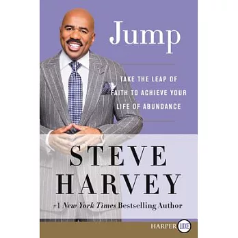 Jump: Take the Leap of Faith to Achieve Your Life of Abundance