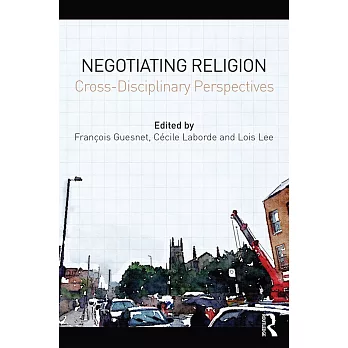 Negotiating Religion: Cross-disciplinary Perspectives