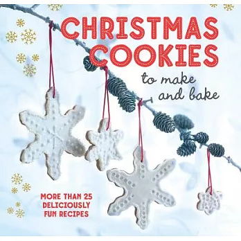 Christmas Cookies to make and bake: 25 Deliciously Fun Recipes