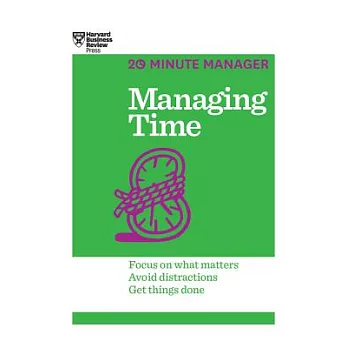 Managing Time: Focus on What Matters, Avoid Distractions, Get Things Done: Includes Pdf Disc