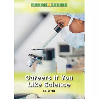 Careers If You Like Science