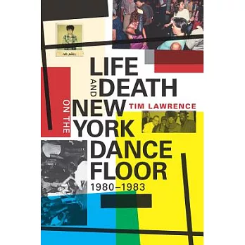 Life and Death on the New York Dance Floor 1980-1983