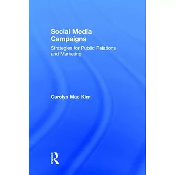 Social Media Campaigns: Strategies for Public Relations and Marketing