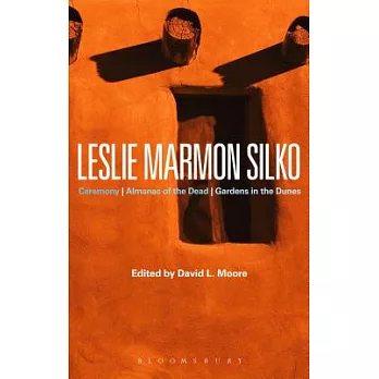 Leslie Marmon Silko: Ceremony, Almanac of the Dead, Gardens in the Dunes