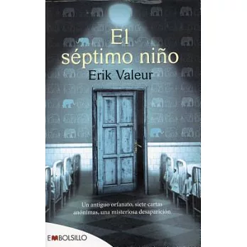 El séptimo niño / The Seventh Child: Un Antiguo Orfanato, Siete Cartas Anonimas, Una Misteriosa Desaparicion