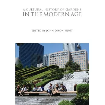 A Cultural History of Gardens in the Modern Age