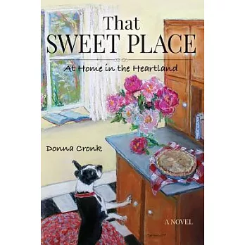 That Sweet Place: At Home in the Heartland