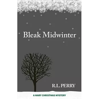 Bleak Midwinter: A Mary Christmas Mystery