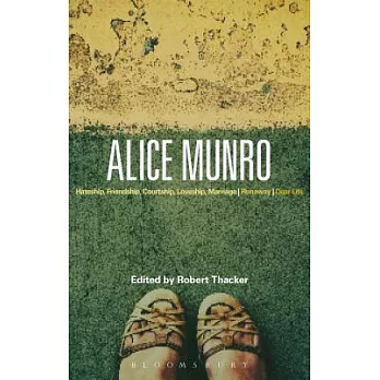 Alice Munro: ’hateship, Friendship, Courtship, Loveship, Marriage’, ’runaway’, ’dear Life’