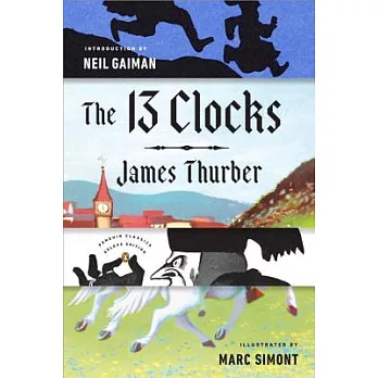 The 13 Clocks: (penguin Classics Deluxe Edition)
