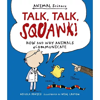 Talk, talk, squawk! : how and why animals communicate /