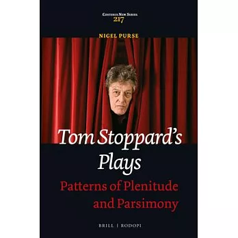 Tom Stoppard’s Plays: Patterns of Plenitude and Parsimony