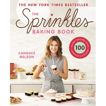 The Sprinkles Baking Book: 100 Secret Recipes from Candace’s Kitchen