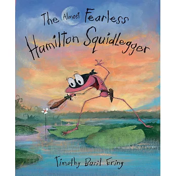 The Almost Fearless Hamilton Squidlegger