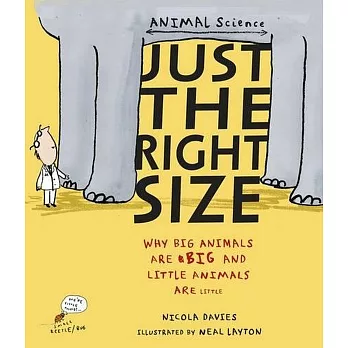 Just the right size : why big animals are big and little animals are little /