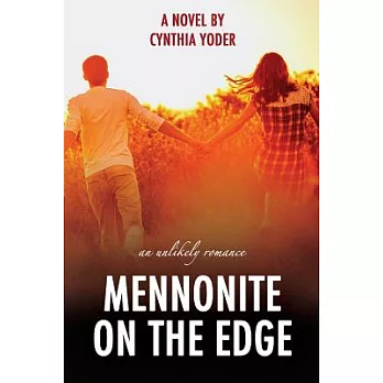 Mennonite on the Edge: An Unlikely Romance