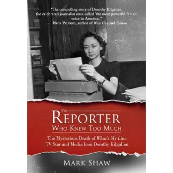 The Reporter Who Knew Too Much: The Mysterious Death of What’s My Line TV Star and Media Icon Dorothy Kilgallen