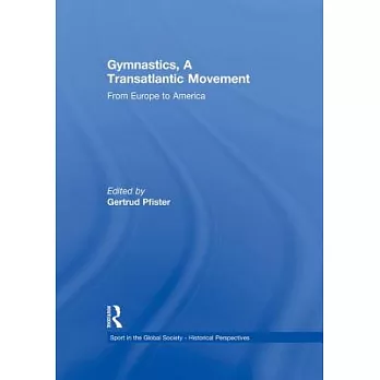 Gymnastics, a Transatlantic Movement: From Europe to America