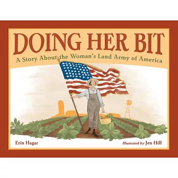 Doing Her Bit: A Story About the Woman’s Land Army of America