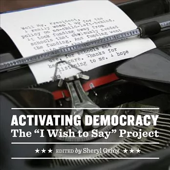 Activating Democracy: The ＂I Wish to Say＂ Project