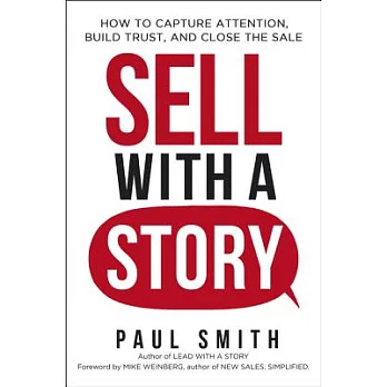 Sell with a Story: How to Capture Attention, Build Trust, and Close the Sale