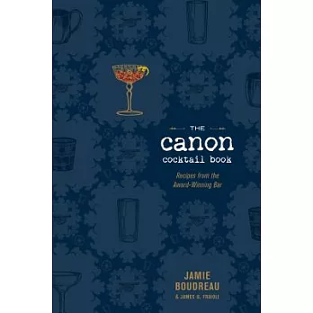The Canon Cocktail Book: Recipes from the Award-winning Bar