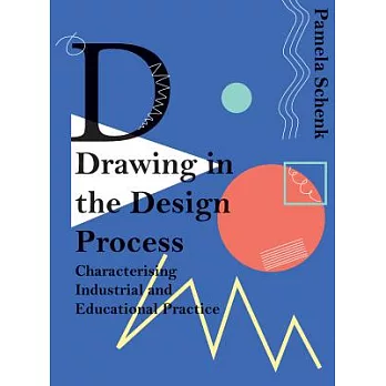 Drawing in the Design Process: Characterizing Industrial and Educational Practice (A Long-Term Study Carried Out Over the Period