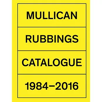 Mullican: Rubbings Catalogue 1984-2016