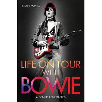 Life on Tour with Bowie: A Genius Remembered