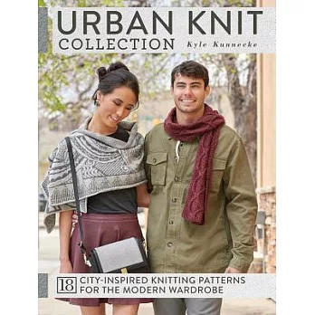 Urban Knit Collection: 18 City-inspired Knitting Patterns for the Modern Wardrobe