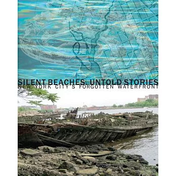 Silent Beaches, Untold Stories: New York City’s Forgotten Waterfront