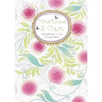 Mindfulness & Calm: Adventures in Ink & Inspiration