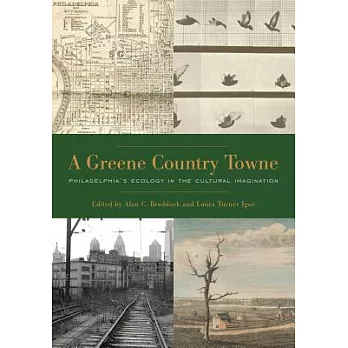 A Greene Country Towne: Philadelphia’s Ecology in the Cultural Imagination