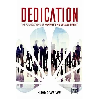 Dedication: The Huawei Philosophy of Human Resource Management