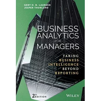 Business Analytics for Managers: Taking Business Intelligence Beyond Reporting