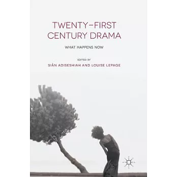 Twenty-First Century Drama: What Happens Now